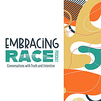 Embracing Race: Conversations with Truth and Intention