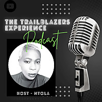 The Trailblazers Experience Podcast
