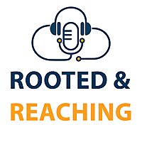 Rooted and Reaching