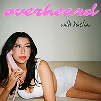 Overheard With Karolina