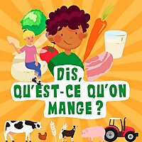 Dis, qu'est-ce-qu'on mange ?