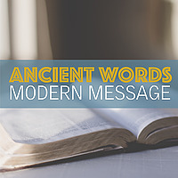 Ancient Words, Modern Message