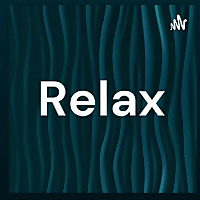 Relax Podcast