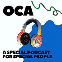 OCA- A Special Podcast for Special People