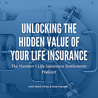 Unlocking the Hidden Value of Your Life Insurance
