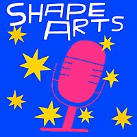 Shape Arts Podcast