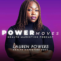 Power Moves - Marketing for Health Entrepreneurs with Lauren Powers