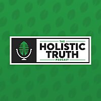 The Holistic Truth Podcast
