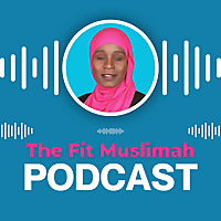 Fit Muslimah Podcast