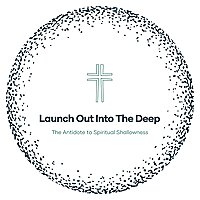 Launch Out Into The Deep