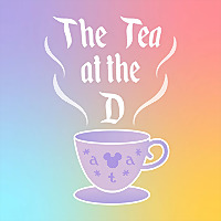 The Tea at the D - A Disney Planning Podcast