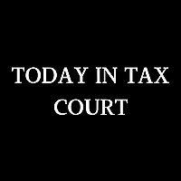 Today in Tax Court