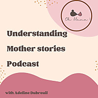 Understanding Mother Stories
