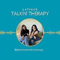 Latinas Talkin Therapy