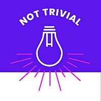 Not Trivial