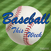 Baseball This Week