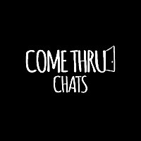 Come Thru Tulsa CHATS