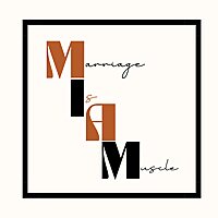 Marriage is a Muscle