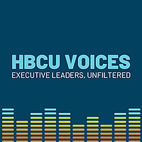 HBCU Voices: Executive Leaders' Unfiltered