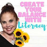 Create Your Balance with Literacy