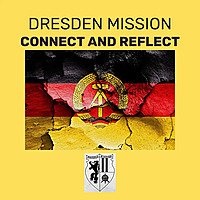 Dresden Mission: Connect and Reflect