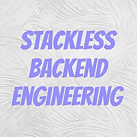 Stackless Backend Engineering