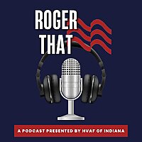 Roger That - A Podcast Presented by HVAF of Indiana