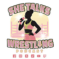 The She Talks Wrestling Podcast