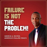 Failure Is Not The Problem!