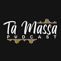 Tá Massa Podcast