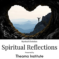Spiritual Reflections in Mystical Christianity