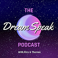 The DreamSpeak Podcast with Rica & Thomas