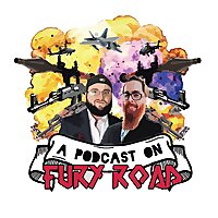 A Podcast on Fury Road