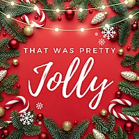 That Was Pretty Jolly