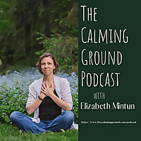 The Calming Ground Podcast