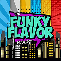 The Funky Flavor Podcast