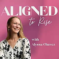Aligned to Rise Podcast