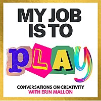 My Job is to Play - Women in Television (Conversations on Creativity with Erin Mallon)