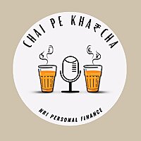Chai pe Kharcha - NRI Personal Finance Matters