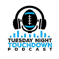 Tuesday Night Touchdown Podcast