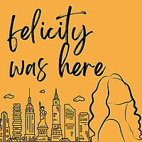 Felicity Was Here
