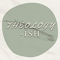 Theology-ish