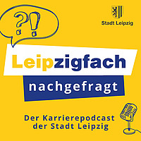 Leipzigfach nachgefragt   Der Karrierepodcast der Stadt Leipzig
