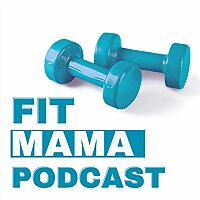The Fit Mama Podcast