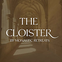 The Cloister - A podcast from Monastic Retreats