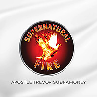 Supernatural Fire  Apostle Trevor Subramoney