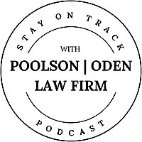 Stay on Track Podcast with POOLSON | ODEN LAW FIRM