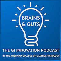 Brains & Guts: The GI Innovation Podcast
