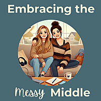 Embracing the Messy Middle