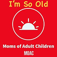 I'm So Old